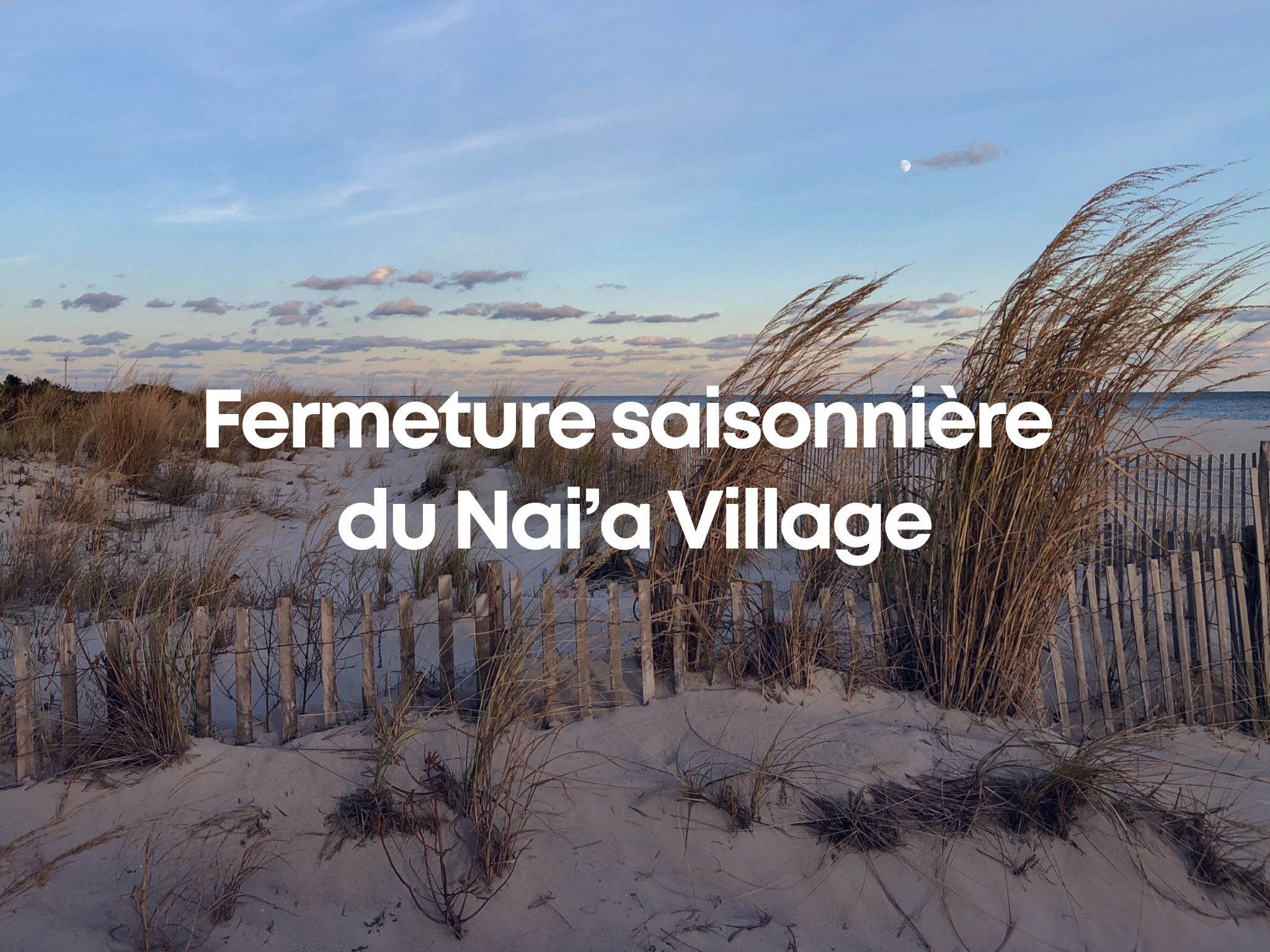 Fermeture saisonnière - Camoing Nai'a Village Barcarés
