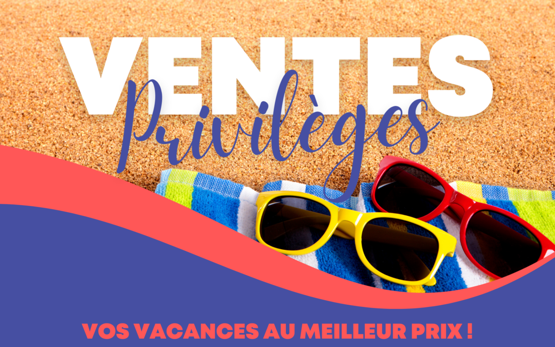 Ventes Privilèges de décembre : réservez vos vacances 2026 au meilleur prix garanti !