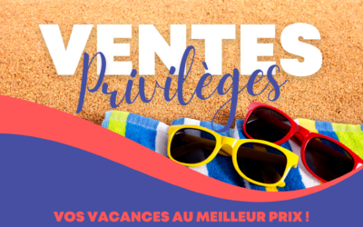 Ventes Privilèges de décembre : réservez vos vacances 2026 au meilleur prix garanti !