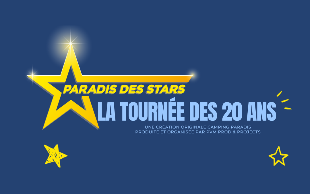 Tournée Paradis des Stars 2026 : l’été des 20 ans de Camping Paradis au Nai’a Village
