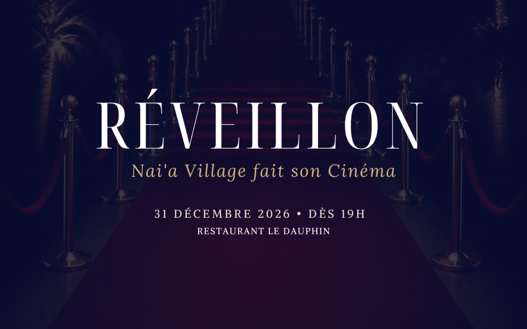 Réveillon du 31 décembre 2026 : Nai’a Village fait son cinéma !
